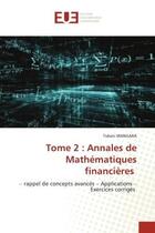 Couverture du livre « Tome 2 : annales de mathematiques financieres - - rappel de concepts avances - applications - exerci » de Wangara Tidiani aux éditions Editions Universitaires Europeennes