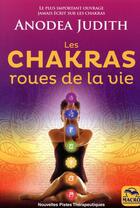 Couverture du livre « Les chakras ; roues de la vie (2e édition) » de Judith Anodea aux éditions Macro Editions