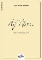 Couverture du livre « Ag nom pour violoncelle et piano » de Morin Jean-Marc aux éditions Delatour