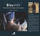 Couverture du livre « Bleu noir, teinturieres d'indigo au Pays dogon » de Patricia Gerimont et Isabel Brouillet aux éditions Sepia