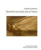 Couverture du livre « Donnant une autre voix à l'heure » de Georges Rodenbach aux éditions Marguerite Waknine