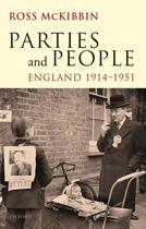 Couverture du livre « Parties and People: England 1914-1951 » de Mckibbin Ross aux éditions Oup Oxford