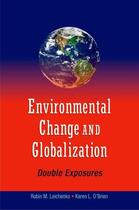 Couverture du livre « Environmental Change and Globalization: Double Exposures » de O'Brien Karen aux éditions Oxford University Press Usa