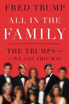 Couverture du livre « ALL IN THE FAMILY ; THE TRUMPS AND HOW WE GOT THIS WAY » de Fred Trump aux éditions Simon & Schuster