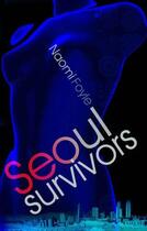 Couverture du livre « Seoul Survivors » de Foyle Naomi aux éditions Quercus Publishing Digital