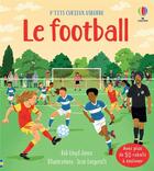 Couverture du livre « Le football » de Rob Lloyd Jones et Tom Lalonde et Sean Longcroft aux éditions Usborne