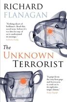 Couverture du livre « THE UNKNOWN TERRORIST » de Richard Flanagan aux éditions Atlantic Books