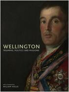 Couverture du livre « Wellington triumphs, politics and passions » de Paul Cox aux éditions National Portrait Gallery