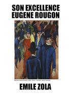 Couverture du livre « Son Excellence Eugène Rougon » de Émile Zola aux éditions Les Editions De Londres