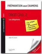 Couverture du livre « Préparation aux examens ; droit civil Tome 2 ; les obligations » de Pelissier-A aux éditions Hachette Education