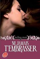 Couverture du livre « Ne jamais t'embrasser » de Melissa Marr aux éditions Le Livre De Poche Jeunesse