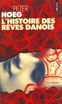 Couverture du livre « L'histoire des reves danois » de Peter Hoeg aux éditions Points