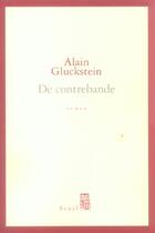 Couverture du livre « De contrebande » de Alain Gluckstein aux éditions Seuil