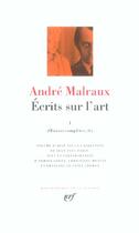 Couverture du livre « Écrits sur l'art Tome 1 ; oeuvres complètes, IV » de Andre Malraux aux éditions Gallimard