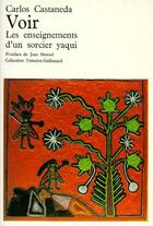 Couverture du livre « Voir les enseignements d'un sorcier yaqui » de Carlos Castaneda aux éditions Gallimard
