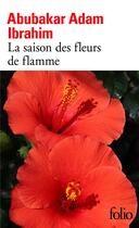 Couverture du livre « La saison des fleurs de flamme » de Adam Ibrahim aux éditions Folio