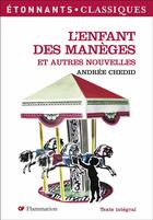 Couverture du livre « L'enfant des maneges ne - et autres nouvelles » de Andree Chedid aux éditions Flammarion