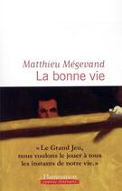 Couverture du livre « La bonne vie » de Matthieu Megevand aux éditions Flammarion