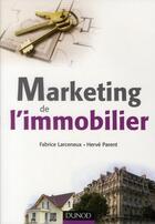 Couverture du livre « Marketing de l'immobilier » de Fabrice Larceneux et Herve Parent aux éditions Dunod