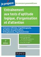 Couverture du livre « Je prépare : entraînement aux tests d'aptitude logique, d'organisation et d'attention ; concours paramédicaux (3e édition) » de Bernard Myers aux éditions Dunod