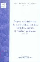 Couverture du livre « Negoce et distribution de combustibles solides, liquides, gazeux et produits - petroliers n 3004 201 » de  aux éditions Direction Des Journaux Officiels