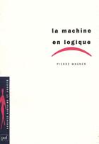 Couverture du livre « Machine en logique (la) » de Tortajada M aux éditions Puf