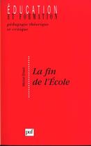 Couverture du livre « La fin de l'ecole » de Michel Eliard aux éditions Puf