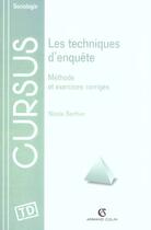Couverture du livre « Les Techniques D'Enquete ; Methode Et Exercices Corriges » de Nicole Berthier aux éditions Armand Colin