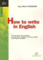 Couverture du livre « How to write in english » de Jean-Max Thomson aux éditions Armand Colin