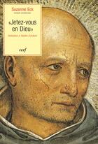 Couverture du livre « Jetez-vous en dieu ; initiation a maitre eckhart » de Suzanne Eck aux éditions Cerf