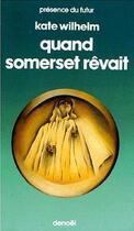 Couverture du livre « Quand Somerset rêvait » de Wilhelm Kate aux éditions Denoel