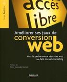 Couverture du livre « Améliorer ses taux de conversion web ; vers la performance des sites web au-delà du webmarketing » de Serge Roukine aux éditions Eyrolles