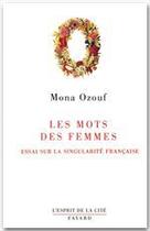 Couverture du livre « Les mots des femmes - essai sur la singularite francaise » de Mona Ozouf aux éditions Fayard