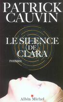 Couverture du livre « Le silence de clara » de Patrick Cauvin aux éditions Albin Michel