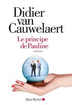 Couverture du livre « Le principe de Pauline » de Didier Van Cauwelaert aux éditions Albin Michel