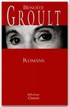 Couverture du livre « Romans » de Benoite Groult aux éditions Grasset