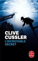 Couverture du livre « L'incroyable secret » de Clive Cussler aux éditions Le Livre De Poche