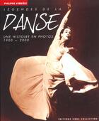 Couverture du livre « Legendes De La Danse ; Une Histoire En Photos ; 1900-2000 » de Philippe Verriele aux éditions Hors Collection