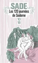 Couverture du livre « Les 120 journées de Sodome » de Donatien-Alphonse-Francois De Sade aux éditions 10/18