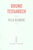 Couverture du livre « Villa blanche » de Bruno Tessarech aux éditions Buchet Chastel