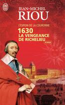 Couverture du livre « 1630, la vengeance de Richelieu » de Jean-Michel Riou aux éditions J'ai Lu