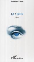 Couverture du livre « La vision » de Mohamed Aouzal aux éditions Editions L'harmattan