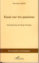 Couverture du livre « Essai sur les passions » de Théodule Ribot aux éditions Editions L'harmattan