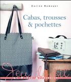 Couverture du livre « Cabas, trousses & pochettes » de Corine Romeyer aux éditions Le Temps Apprivoise
