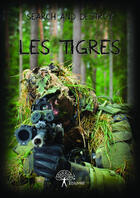 Couverture du livre « Les tigres » de Search And Destroy aux éditions Editions Edilivre