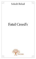 Couverture du livre « Fatal creed's » de Soheib Belaid aux éditions Edilivre