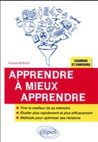 Couverture du livre « Apprendre à mieux apprendre » de Antoine Bermon aux éditions Ellipses