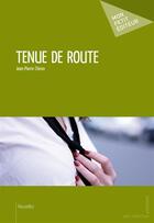 Couverture du livre « Tenue de route » de Jean-Pierre Chiron aux éditions Mon Petit Editeur