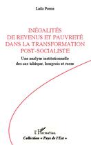 Couverture du livre « Inégalites de revenus et pauvreté dans la transformation post-socialiste ; une analyse institutionnelle des cas tchèque, hongrois et russe » de Laila Porras aux éditions L'harmattan