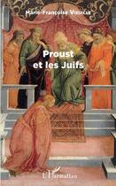Couverture du livre « Proust et les juifs » de Marie-Francoise Vieuille aux éditions L'harmattan